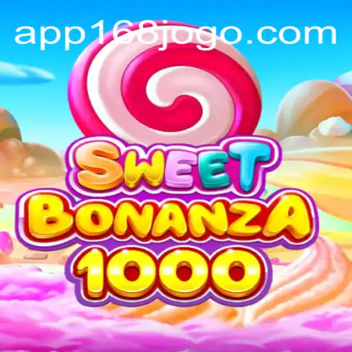 Explore o Fantástico Mundo de SweetBonanza1000 no 168jogo